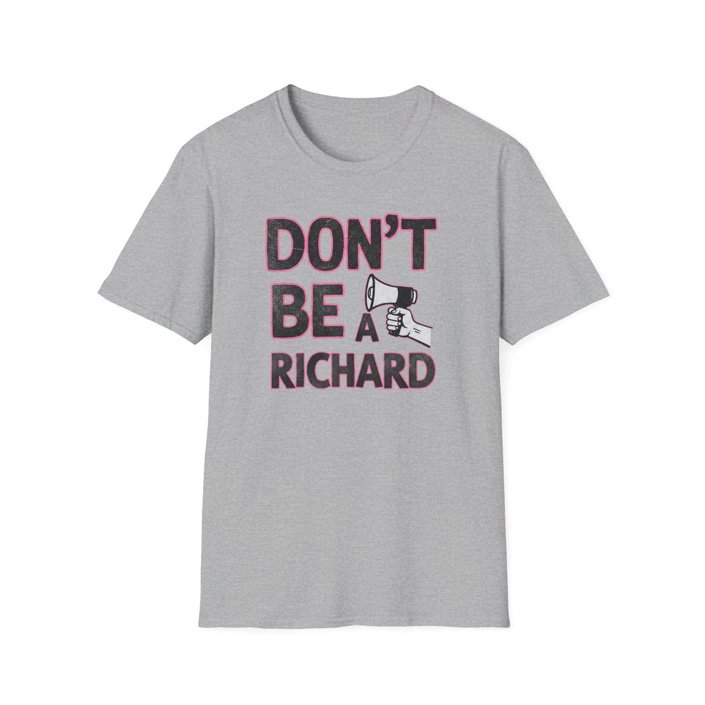 Don't be a Richard T-Shirt