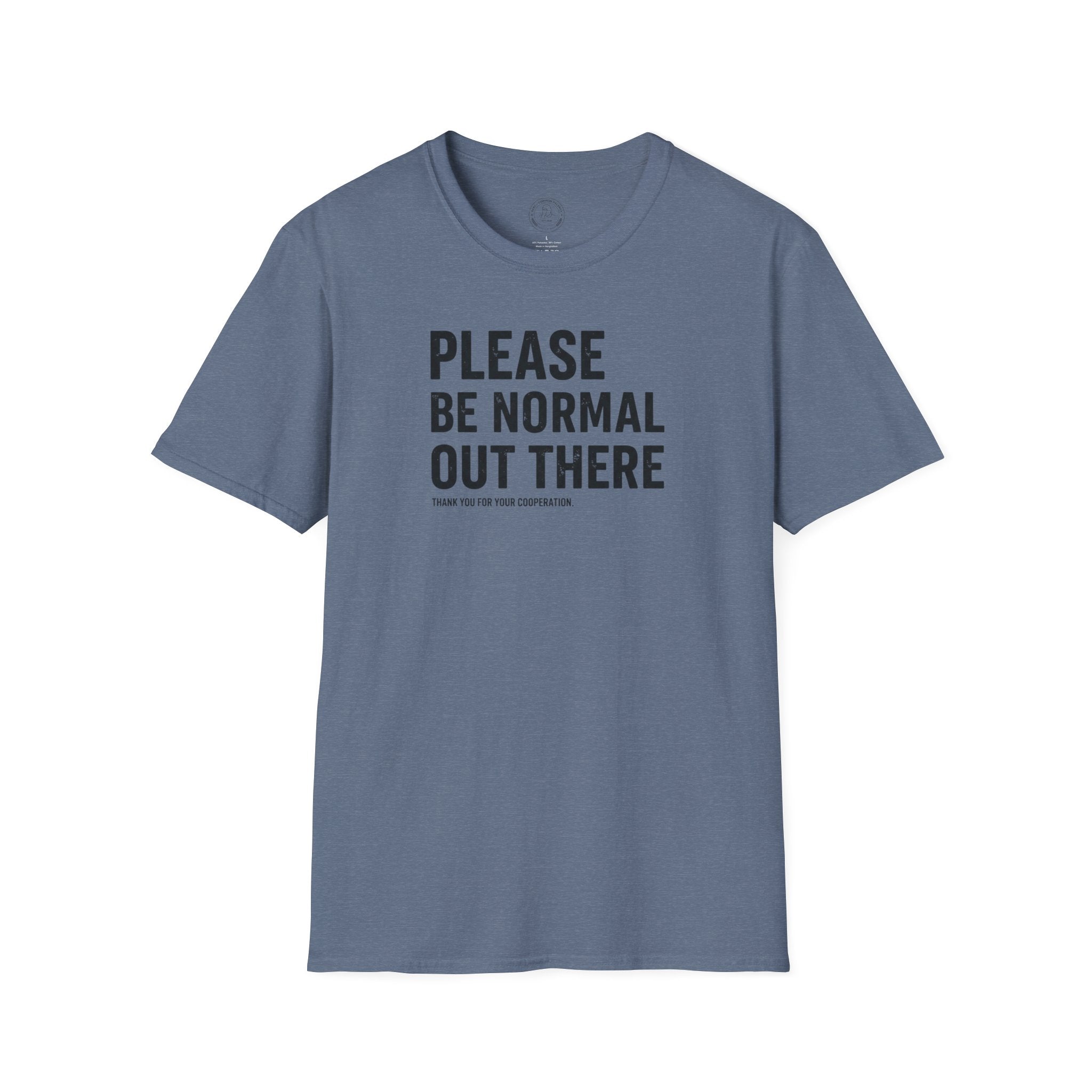 Be Normal T-Shirt