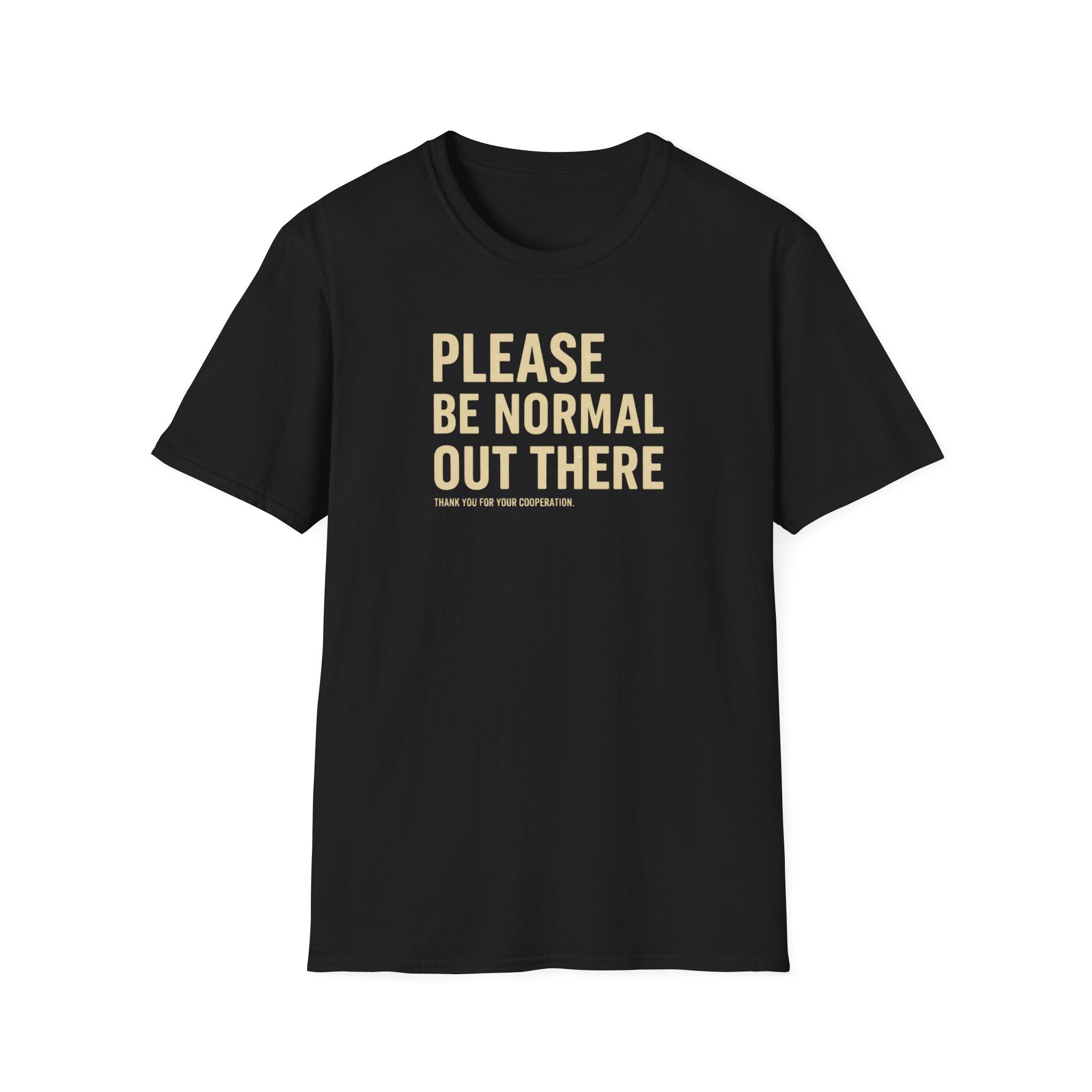 Be Normal T-Shirt