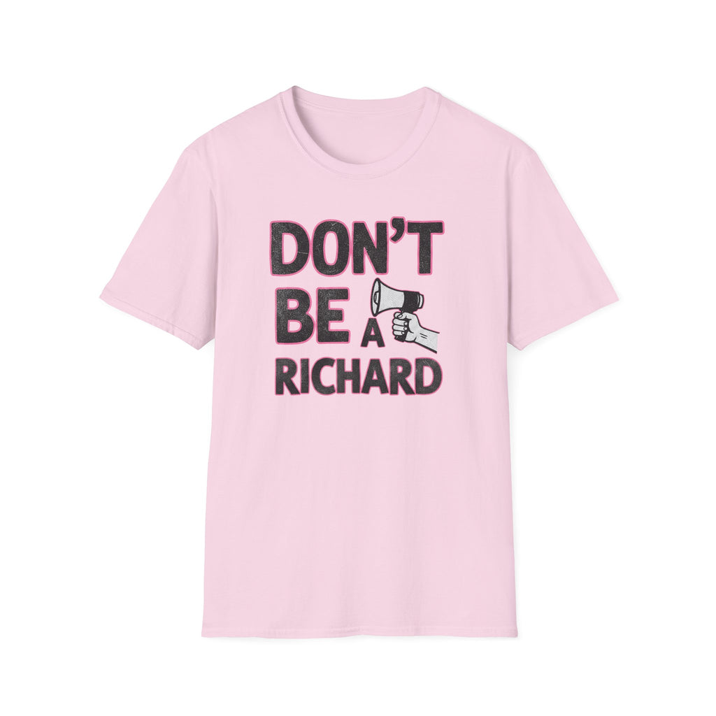 Don't be a Richard T-Shirt