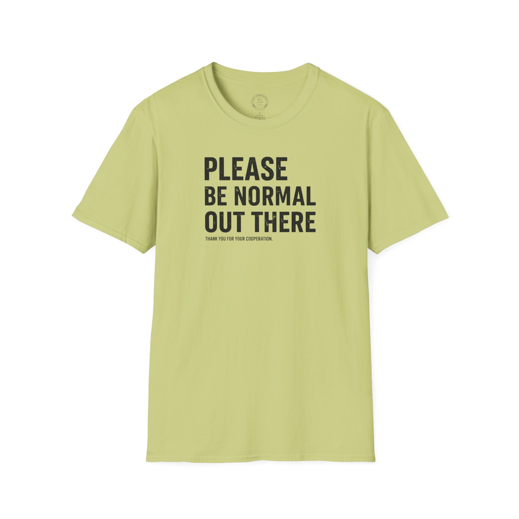 Be Normal T-Shirt
