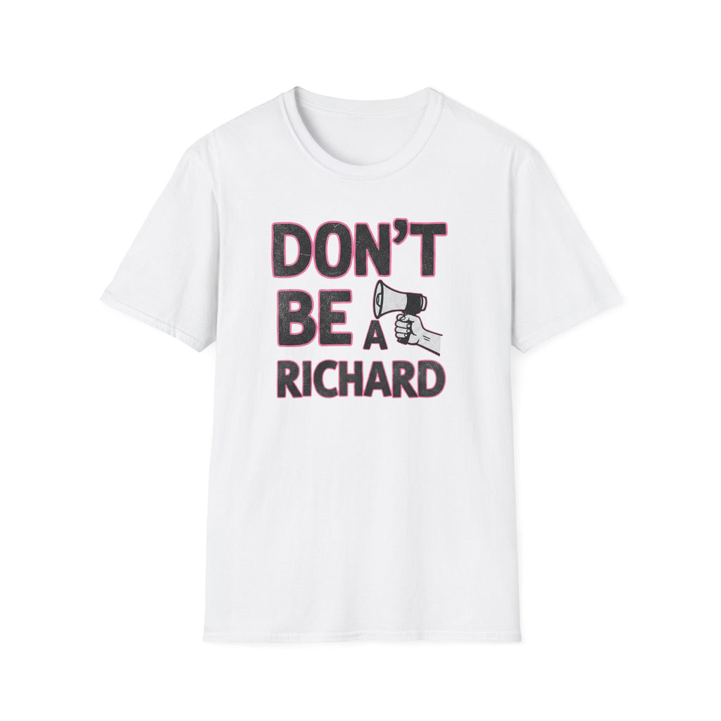 Don't be a Richard T-Shirt