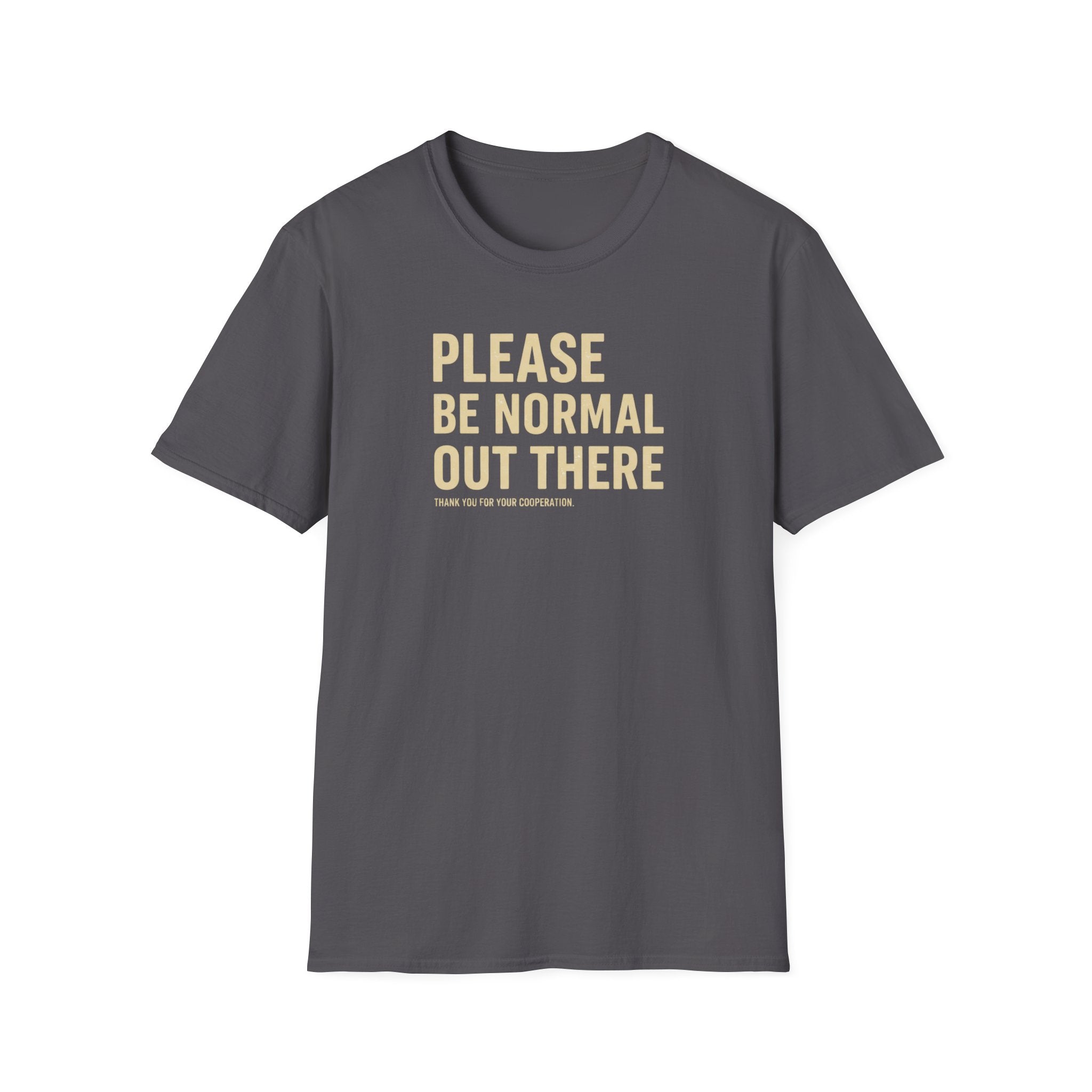 Be Normal T-Shirt