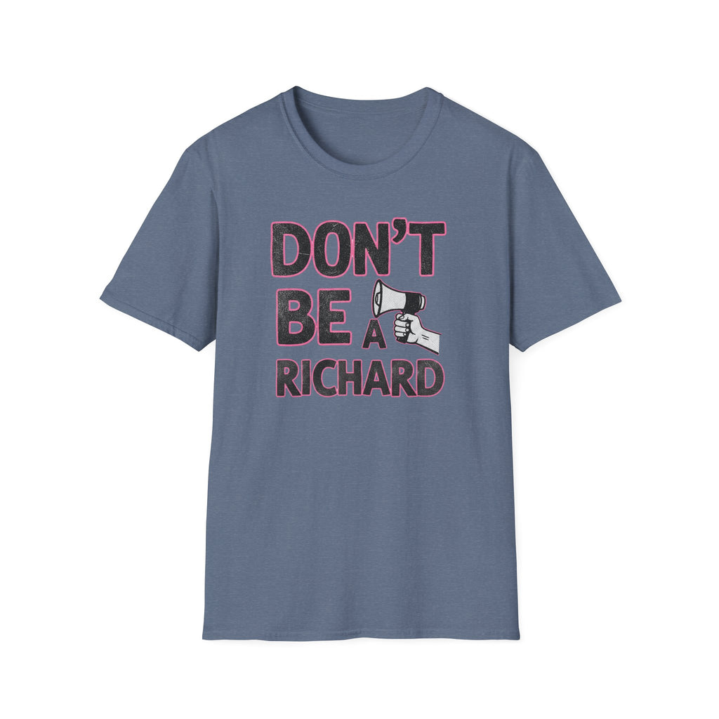 Don't be a Richard T-Shirt