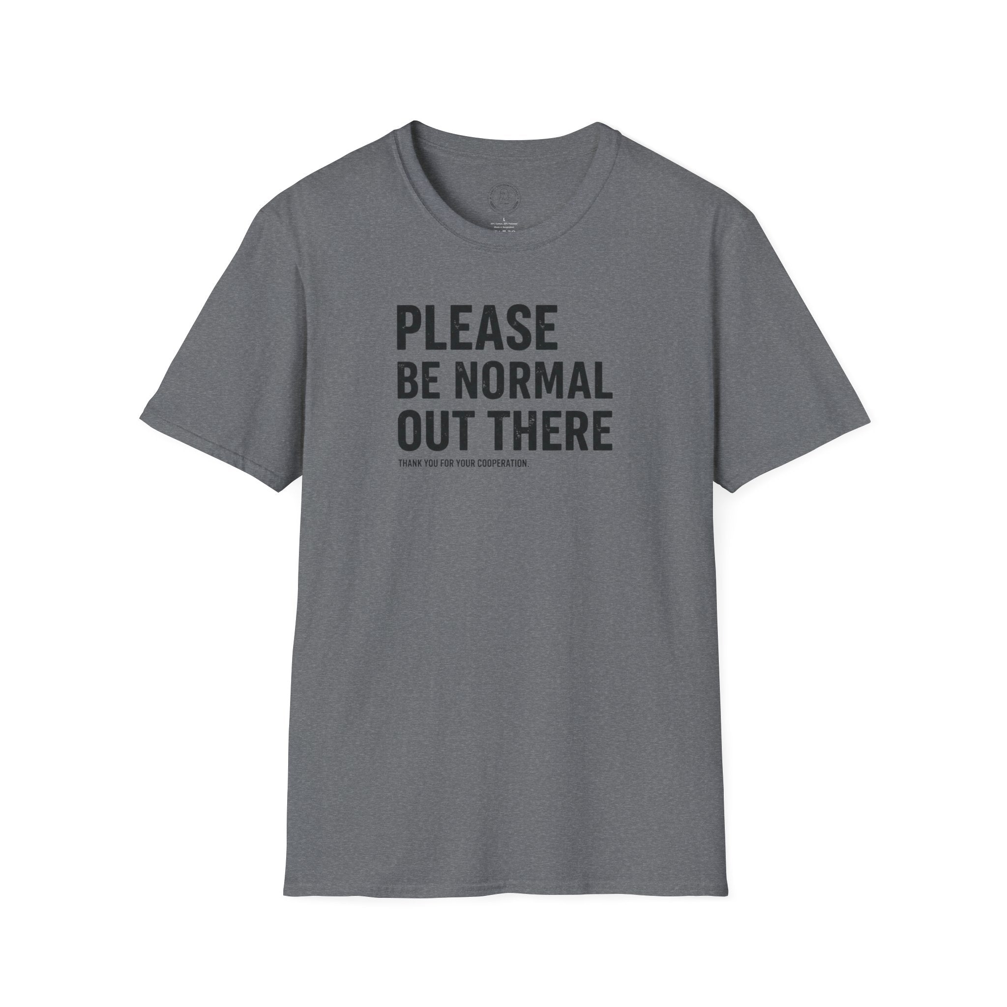 Be Normal T-Shirt