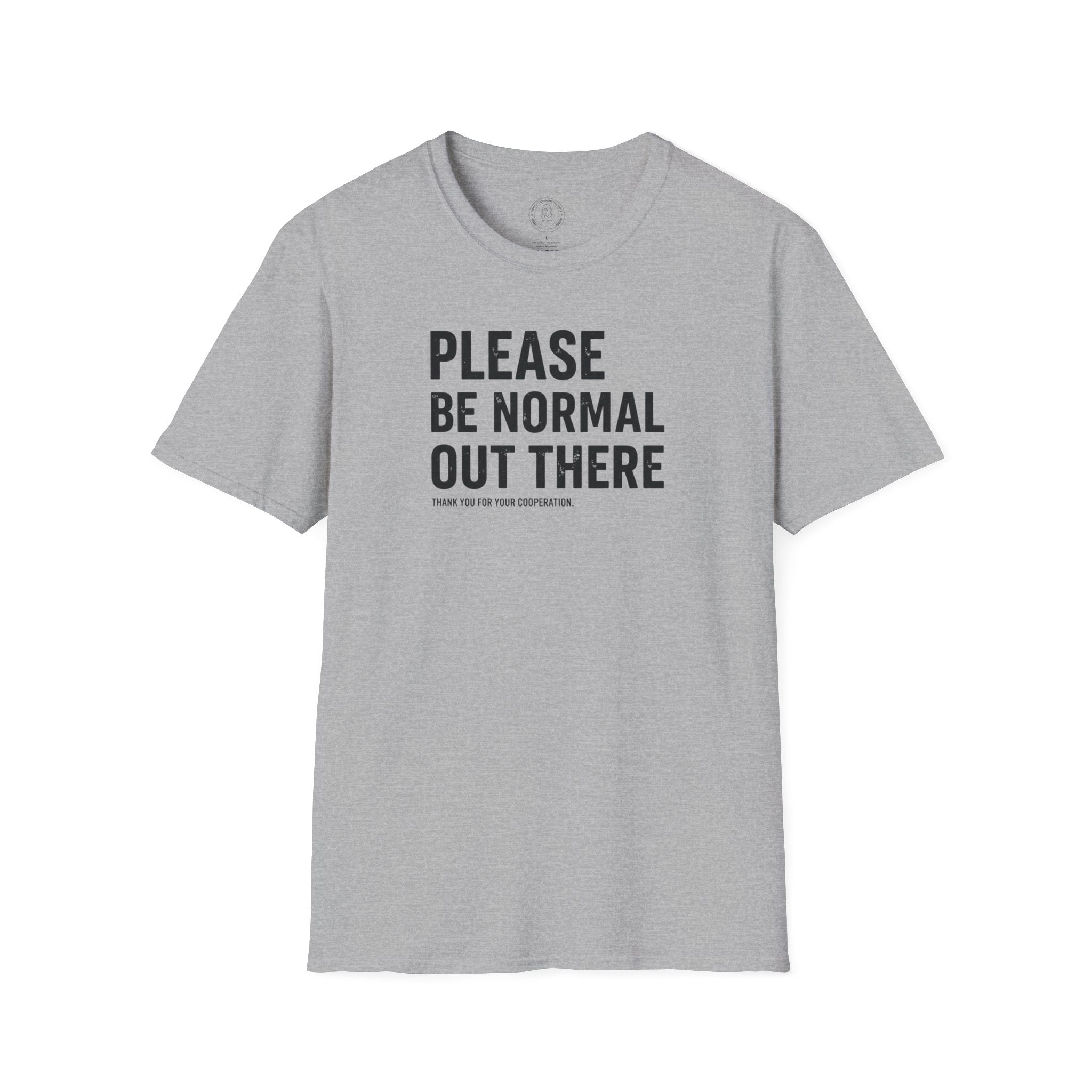 Be Normal T-Shirt